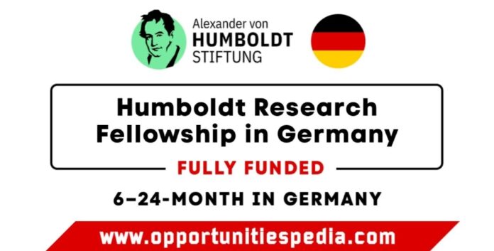 Apply Now for the Fully Funded Humboldt Research Fellowship 2024 in Germany